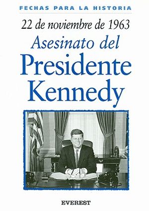22 de Noviembre de 1963: Asesinato del Presidente Kennedy = 22 November 1963: The Assassination of President Kennedy image number 0