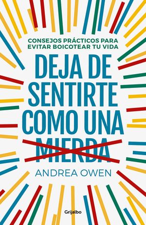 Deja de Sentirte Como Una Mierda: Consejos Pr&aacute;cticos Para Evitar Boicotear Tu Vida / How to Stop Feeling Like Sh*t image number 0