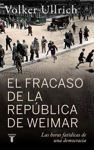 El Fracaso de la Rep&uacute;blica de Weimar / Germany 1923: Hyperinflation, Hitler's Putsch, and Democracy in Crisis image number 0
