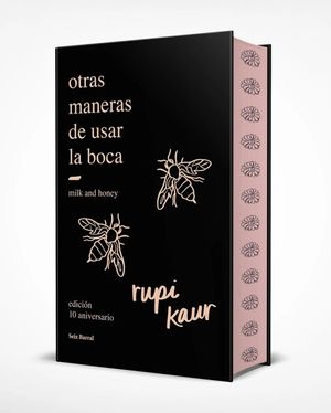 Otras Maneras de Usar La Boca (Edici&oacute;n 10.&deg; Aniversario Con Cantos Tintados) Enriquecida Con Ilustraciones, Fotograf&iacute;as Y Poemas In&eacute;ditos / Milk and H image number 0