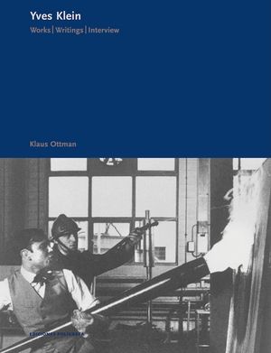 Yves Klein: Works, Writings, Interviews image number 0