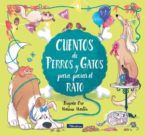 Cuentos de Perros Y Gatos Para Pasar El Rato / Stories of Cats and Dogs to Pass the Time image number 0
