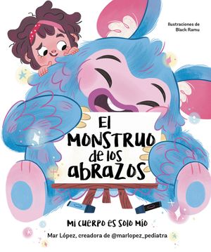 El Monstruo de Los Abrazos: Un Cuento Sobre El Consentimiento, Los L&iacute;mites Y El Respeto / The Hug Monster image number 0