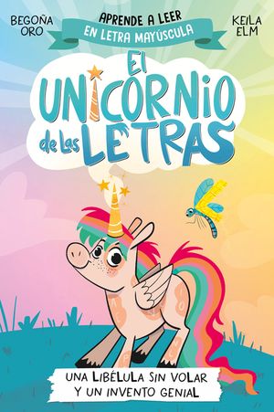 Una Lib&eacute;lula Sin Volar Y Un Invento Genial. Aprender a Leer Con May&uacute;sculas (a Partir de 5 A&ntilde;os) / A Dragonfly Without Flying and a Brilliant Invention image number 0