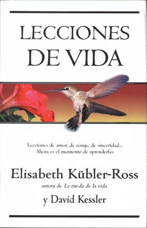 Lecciones De Vida / Life Lessons : Two Experts on Death and Dying Teach Us About the Mysteries of Life and Living image number 0