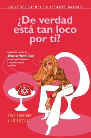 de Verdad Esta Tan Loco Por Ti?: La Guia de Los Expertos de Sexo En Nueva York image number 0