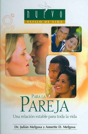 Para La Pareja/ To Couples : Una Relacion Estable Para Toda La Vida/ Enjoying a Stable, Lifelong Relationship image number 0