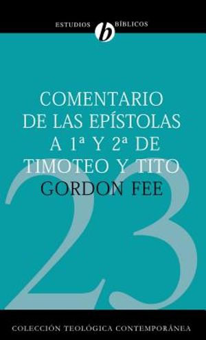 Comentario de Las Ep&iacute;stolas 1 Y 2 de Timoteo Y Tito = New International Biblical Commentary 1 and 2 Timothy, Titus image number 0