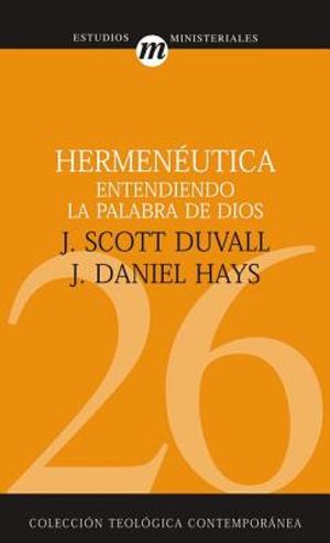 Hermen&eacute;utica Entendiendo La Palabra de Dios = Grasping God's Word image number 0