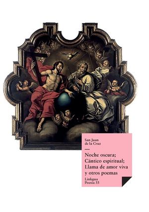Noche oscura; C&aacute;ntico espiritual; Llama de amor viva y otros poemas image number 0
