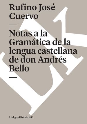Notas a la Gram&aacute;tica de la lengua castellana de don Andr&eacute;s Bello image number 0