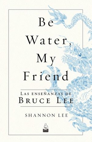 Be Water, My Friend: Las Ense&ntilde;anzas de Bruce Lee image number 0