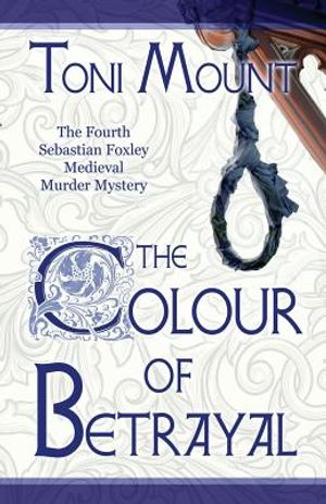 The Colour of Betrayal: A Sebastian Foxley Medieval Murder Mystery image number 0