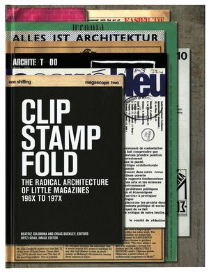 Clip, Stamp, Fold: The Radical Architecture of Little Magazines 196x to 197x image number 0