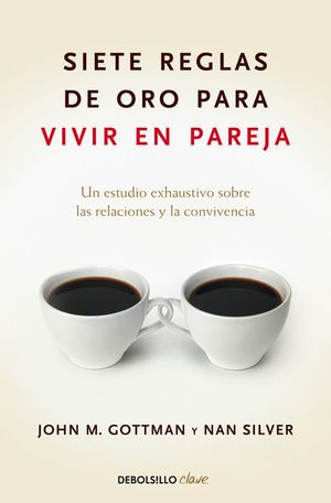 Siete Reglas de Oro Para Vivir En Pareja / The Seven Principles for Making Marri Age Work image number 0