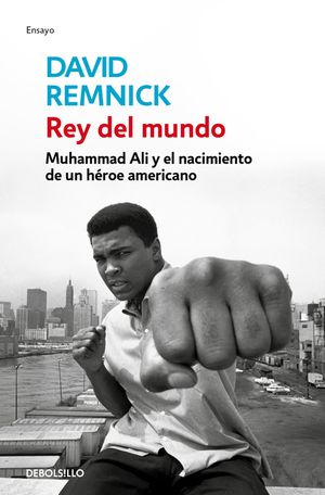 Rey del mundo / King of The World : Muhammad Ali y el nacimiento de un h&eacute;roe americano / Muhammad Ali and the Birth of an American Hero image number 0