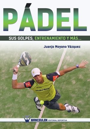 P&aacute;del: sus golpes, entrenamiento y m&aacute;s... image number 0