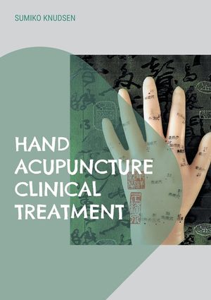 Hand Acupuncture: Clinical Treatment image number 0