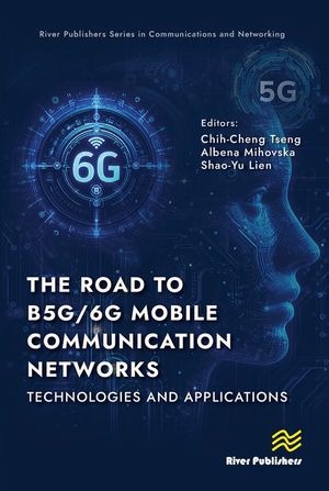 The Road to B5g/6g Mobile Communication Networks: Technologies and Applications image number 0