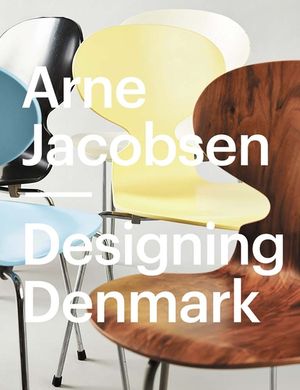 Arne Jacobsen: Designing Denmark image number 0
