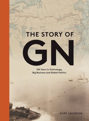 The Story of Gn: 150 Years in Technology, Big Business and Global Politics image number 0