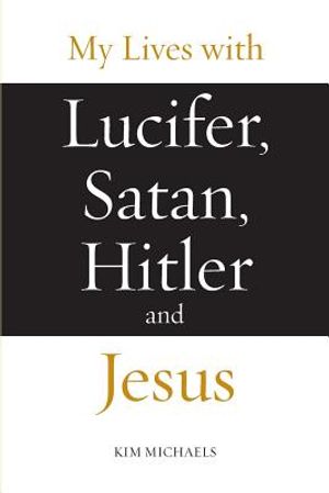 My Lives with Lucifer, Satan, Hitler and Jesus image number 0