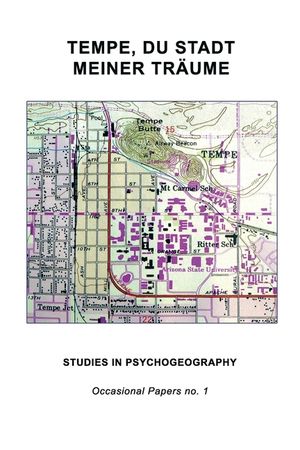 Tempe, Du Stadt Meiner Tr&auml;ume: Studies in Psychogeography image number 0