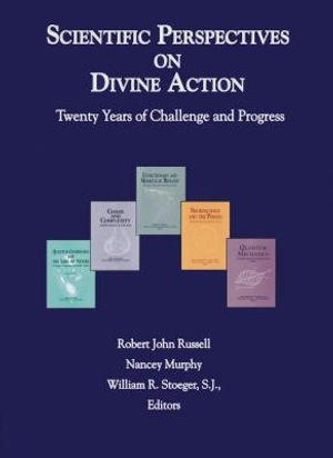 Scientific Perspectives on Divine Action: Twenty Years of Challenge and Progress image number 0