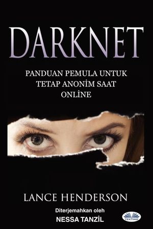 Darknet: Panduan Pemula untuk Tetap Anonim Saat Online: How To Stay Anonmyous Online image number 0