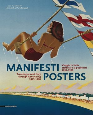 Manifesti/Posters: Viaggio in Italia Attraverso La Pubblicita, 1865-1960/Traveling Around Italy Through Advertising, 1895-1960 image number 0