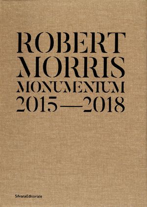 Robert Morris: Monumentum 2015-2018 image number 0