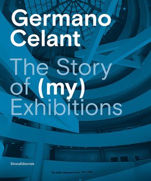 Germano Celant: The Story of (My) Exhibitions image number 0