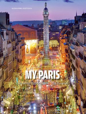 My Paris: Celebrities Talk about the Ville Lumiere image number 0