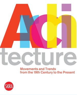 Architecture: Movements and Trends from the 19th Century to the Present image number 0