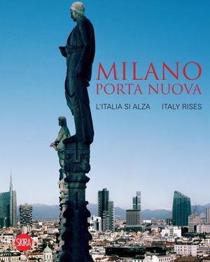 Milano Porta Nuova: Italy Rises image number 0