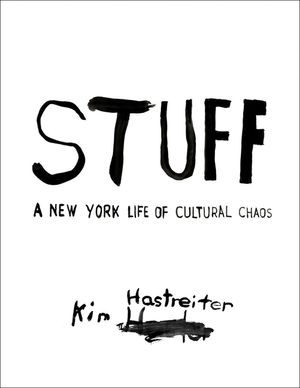 Stuff: A New York Life of Cultural Chaos image number 0