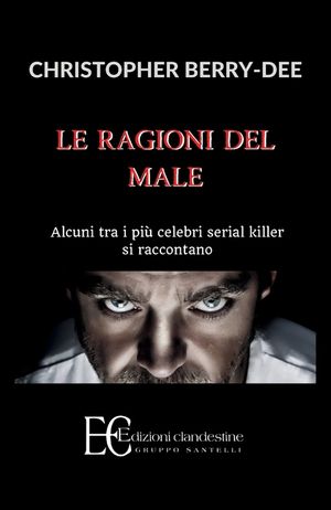 Ragioni del Male. Alcuni Tra I Piu' Celebri Serial Kill image number 0