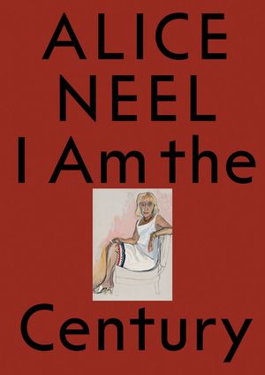 Alice Neel: I Am the Century image number 0