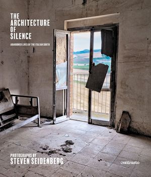 The Architecture of Silence: The Abandoned Life of the Italian South image number 0