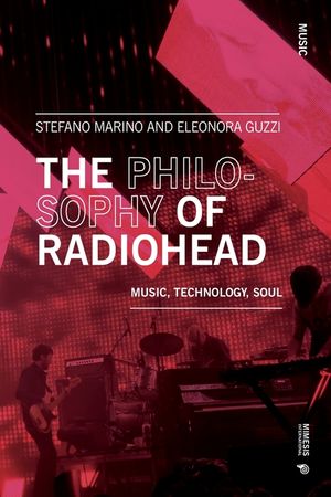 The Philosophy of Radiohead: Music, Technology, Soul image number 0