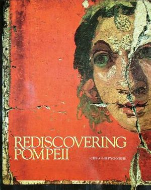 Rediscovering Pompeii: Exhibition by Ibm-Italia New York 1990, 12 July- 15 Sept. IBM Gallery of Science & Art.- Houston 1990-1991, 11 Nov.-27 image number 0