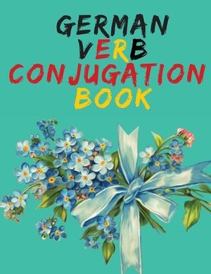 German Verb Conjugation Book.Learn German for Beginners Book;Educational Book. image number 0