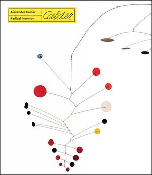 Alexander Calder. Radical Inventor image number 0