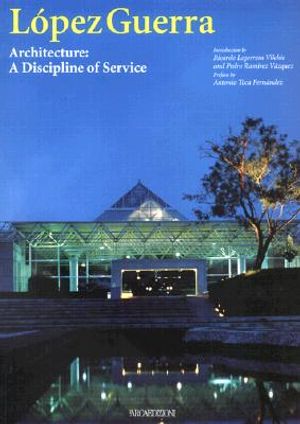 Lopez Guerra: Architecture: A Discipline of Service image number 0
