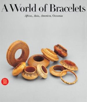 A World of Bracelets: Africa, Asia, Oceania, America image number 0