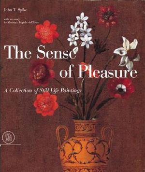 The Sense of Pleasure: A Collection of Still-Life Paintings image number 0