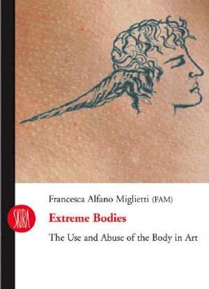 Extreme Bodies: The Use and Abuse of the Body in Art image number 0