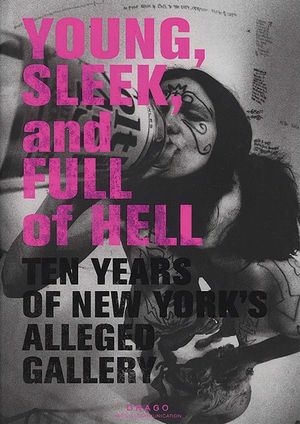 Young Sleek and Full of Hell: Ten Years of New York's Alleged Gallery image number 0