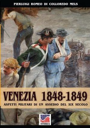 Venezia 1848-1849: Aspetti militari di un assedio nel XIX secolo image number 0