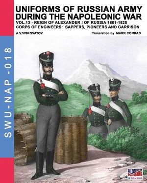 Uniforms of Russian army during the Napoleonic war vol.13: Corps of Engineers: sappers, Pioneers and garrison image number 0